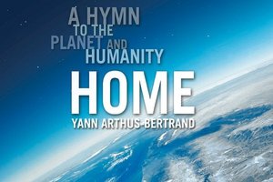 Home: A Hymn to the Planet and Humanity
