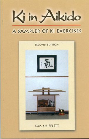 Ki in Aikido, Second Edition: A Sampler of Ki Exercises