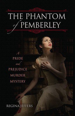 The Phantom of Pemberley: A Pride and Prejudice Murder Mystery