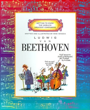 Ludwig Van Beethoven (Getting to Know the World's Greatest Composers)
