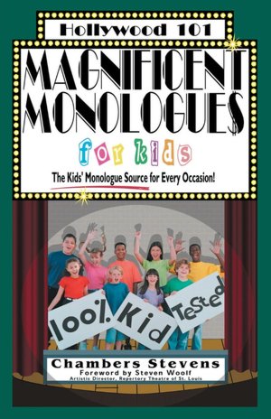 Magnificent Monologues for Kids: The Kids' Monologue Source for Every Occasion!