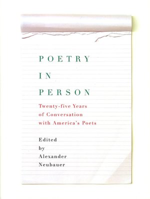 Poetry in Person: Twenty-five Years of Conversation with America's Poets