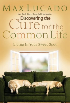Discovering the Cure for the Common Life