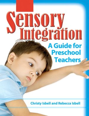 Sensory Integration: A Guide for Preschool Teachers