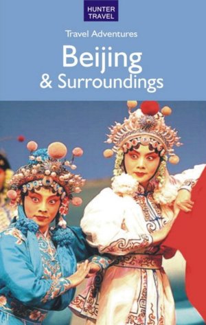Beijing & Surroundings Travel Adventures
