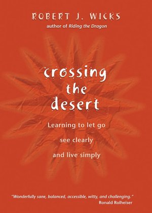 Crossing the Desert: Learning to Let Go, See Clearly, and Live Simply