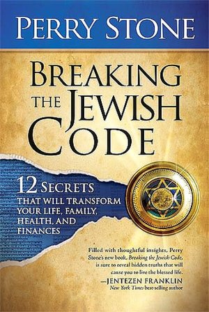 Breaking the Jewish Code: Twelve Secrets That Will Transform Your Life, Family, Health, and Finances