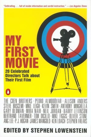 My First Movie:Twenty Celebrated Directors Talk about Their First Film