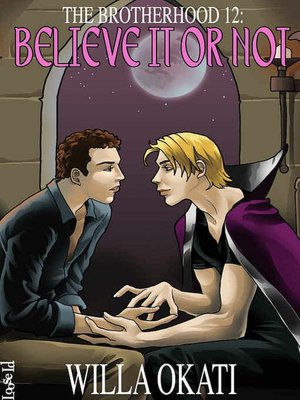 Believe It Or Not [The Brotherhood 12]
