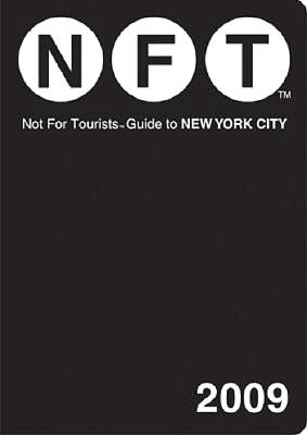 Not for Tourists Guide to New York City 2009