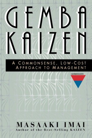 Gemba Kaizen: A Commonsense, Low-Cost Approach to Management