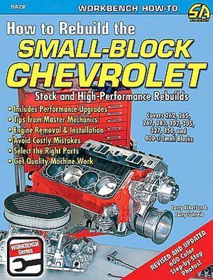 How to Rebuild the Small Block Chevrolet