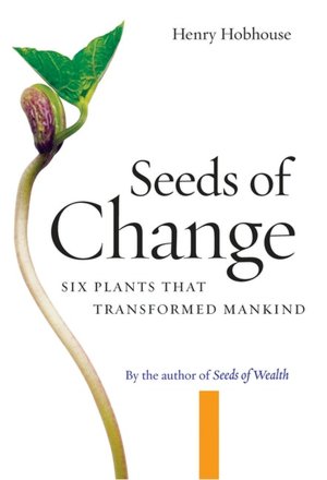 E-books to download Seeds of Change: Six Plants That Transformed Mankind by Henry Hobhouse 9781593760496