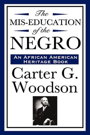 The Mis-Education of the Negro (An African American Heritage Book)