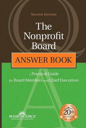 The NonProfit Board Answer Book: A Practical Guide for Board Members and Chief Executives