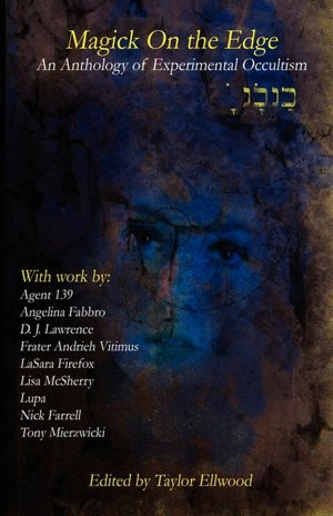 Magic on the Edge: an Anthology of Experimental Occultism