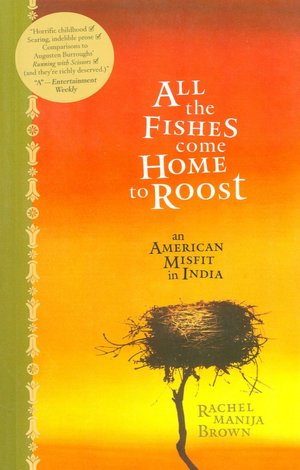 All the Fishes Come Home to Roost: An American Misfit in India