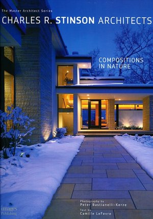 Charles R. Stinson Architects: Compositions in Nature
