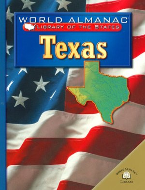 Texas: The Lone Star State (World Almanac Library of the States Series)