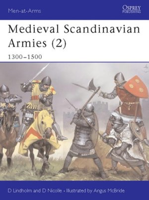 Medieval Scandinavian Armies (2) 1300-1500