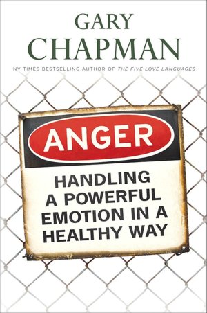Anger: Handling a Powerful Emotion in a Healthy Way