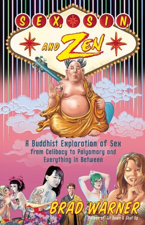Sex, Sin, and Zen: A Buddhist Exploration of Sex from Celibacy to Polyamory and Everything in Between