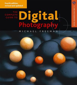 The Complete Guide to Digital Photography 4th ed.