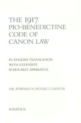 The 1917 Pio-Benedictine Code of Canon Law