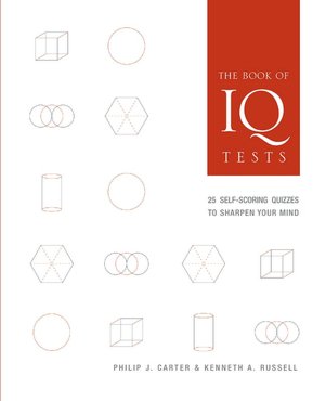 The Book of IQ Tests: 25 Self-Scoring Quizzes to Sharpen Your Mind