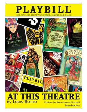 At This Theatre: 100 Years of Broadway Shows, Stories, and Stars