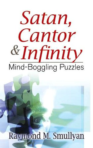 Satan, Cantor and Infinity: Mind-Boggling Puzzles