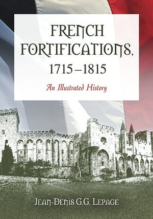 French Fortifications, 1715-1815: An Illustrated History