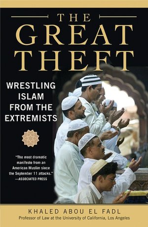 Great Theft: Wrestling Islam from the Extremists