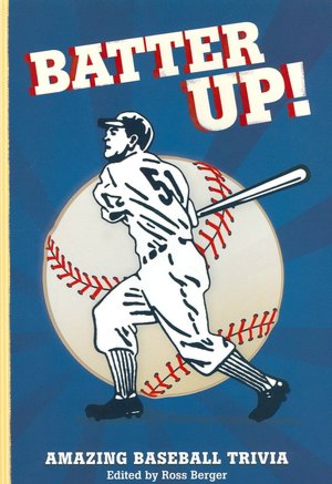 Batter Up!: Amazing Baseball Trivia