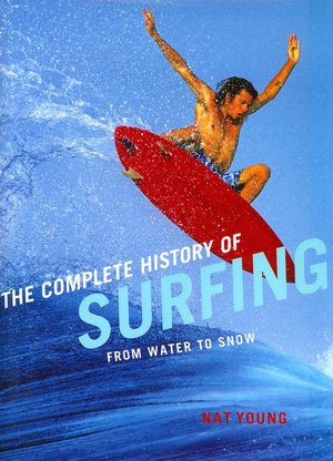 Complete History of Surfing: From Water to Snow