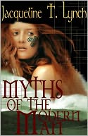 Myths of the Modern Man by Jacqueline T. Lynch: NOOK Book Cover