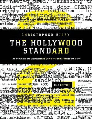 Hollywood Standard: The Complete and Authoritative Guide to Script Format and Style