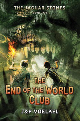 The End of the World Club (The Jaguar Stones Trilogy Series #2)