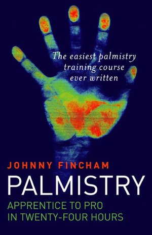 Palmistry: Apprentice to Pro in 24 Hours; The Easiest Palmistry Course Ever Written
