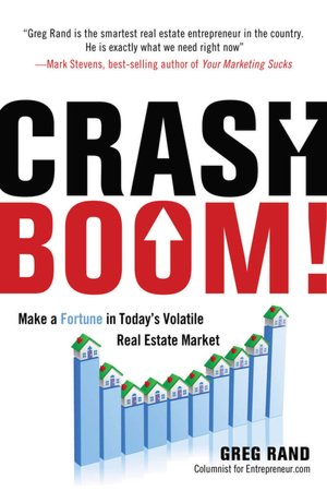 Crash Boom!: Make a Fortune in Today's Volatile Real Estate Market