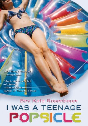 I Was a Teenage PopsicleBev Katz Rosenbaum