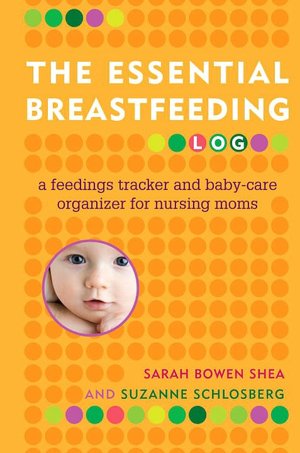 Essential Breastfeeding Log: A Feedings Tracker and Baby-Care Organizer for Nursing Moms