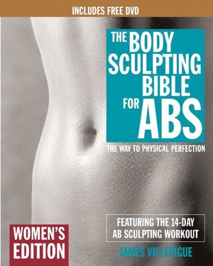 Body Sculpting Bible for ABS: Women's Edition: The Way to Physical Perfection