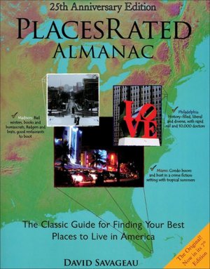 Places Rated Almanac: The Classic Guide for Finding Your Best Places to Live in America