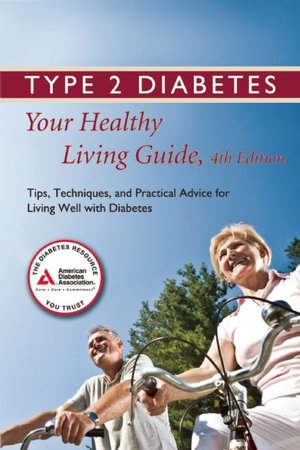 Type 2 Diabetes: Your Healthy Living Guide: Tips, Techniques, and Practical Advice for Living Well with Diabetes