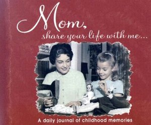 Mom Share Your Life with Me