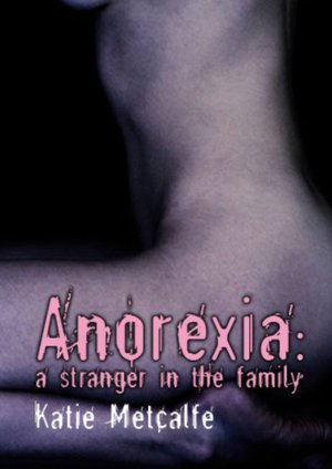 Anorexia: A Stranger in the Family