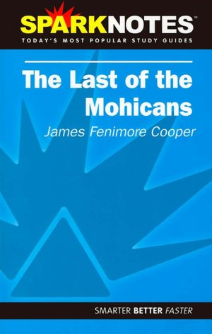 Last of the Mohicans (SparkNotes Literature Guide Series)