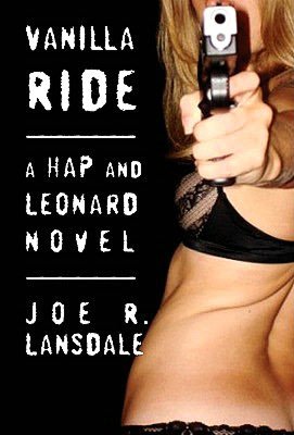 Vanilla Ride (Hap Collins and Leonard Pine Series #7)