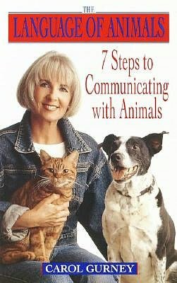 The Language of Animals: 7 Steps to Communicating with Animals